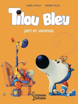 cover image of Tilou bleu part en vacances